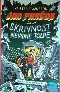 JAN PANČUR IN SKRIVNOST NEVIDNE TOLPE, Krister P. Jansson