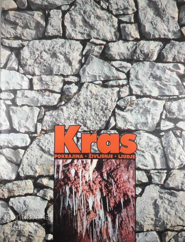 KRAS: POKRAJINA, ŽIVLJENJE, LJUDJE