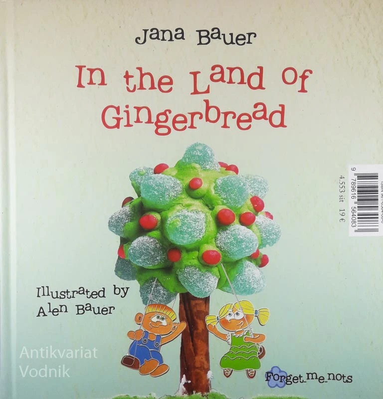 V DEŽELI MEDENJAKOV / IN THE LAND OF GINGERBREAD, Jana Bauer