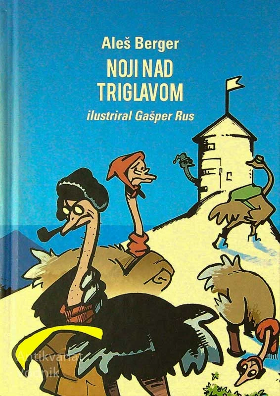 NOJI NAD TRIGLAVOM, Aleš Berger (ilustriral Gašper Rus)