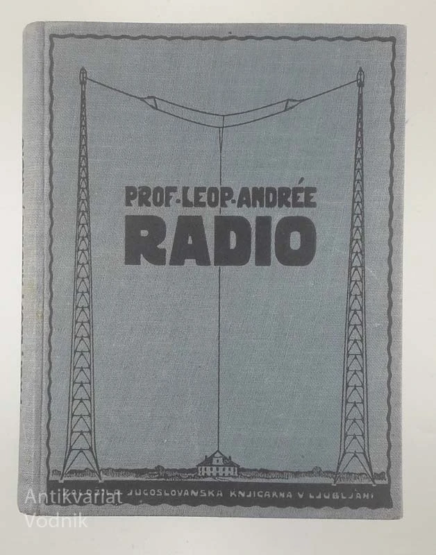 RADIO; OSNOVNI POJMI IZ RADIOTEHNIKE, prof. Leopold Andrée