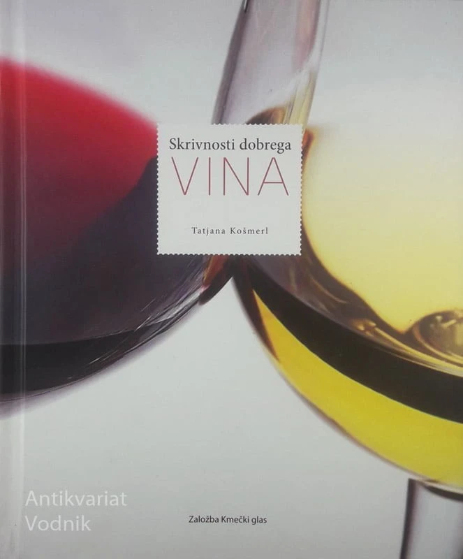 SKRIVNOST DOBREGA VINA, Tatjana Košmerl