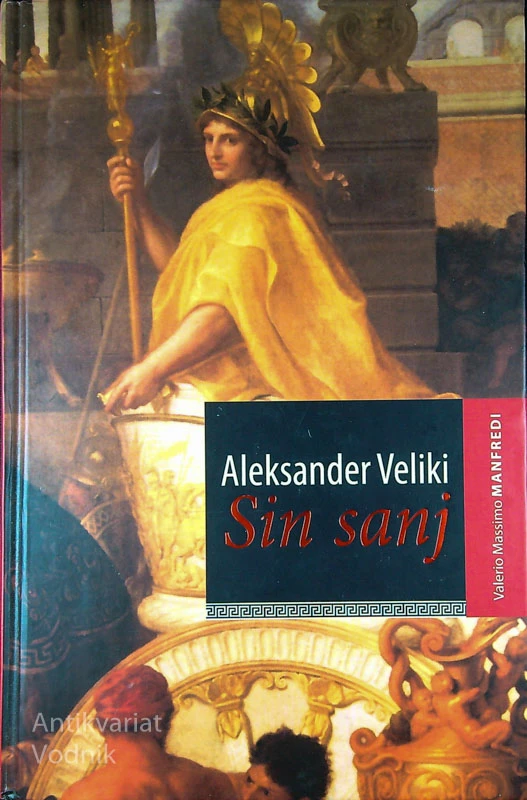 ALEKSANDER VELIKI – SIN SANJ, Valerio Massimo Manfredi