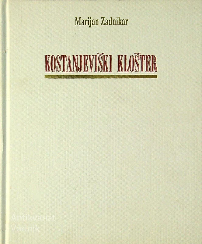 KOSTANJEVIŠKI KLOŠTER, Marijan Zadnikar