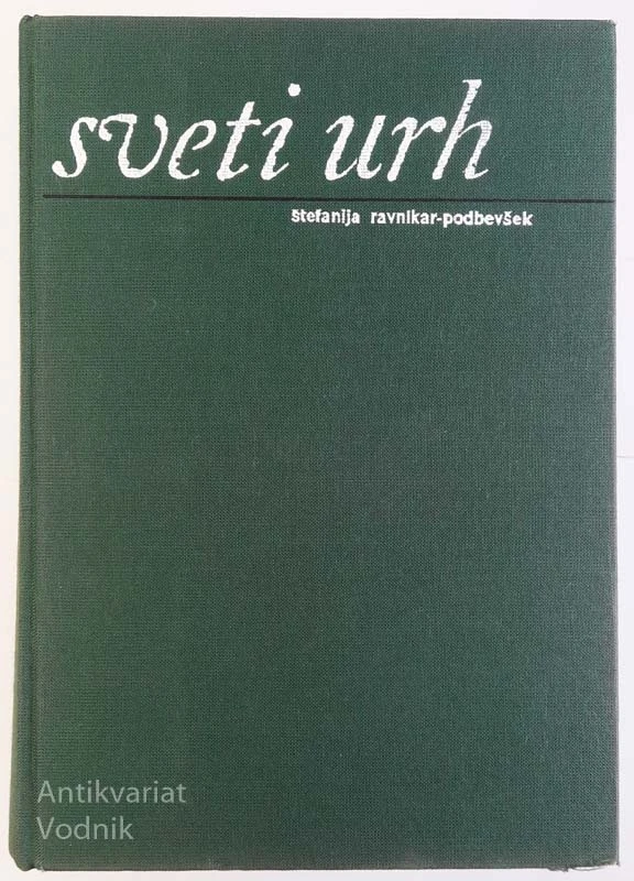 SVETI URH, Štefanija Ravnikar Podbevšek