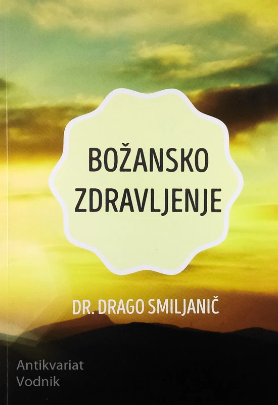 BOŽANSKO ZDRAVLJENJE, Drago Smiljanič