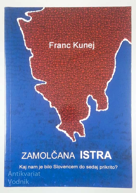 ZAMOLČANA ISTRA, Franc Kunej