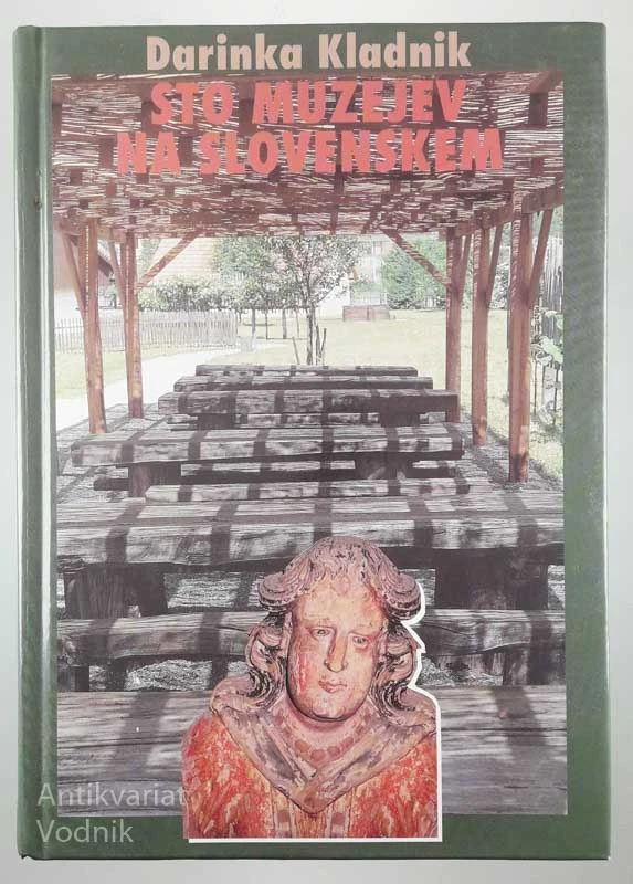 STO MUZEJEV NA SLOVENSKEM, Darinka Kladnik