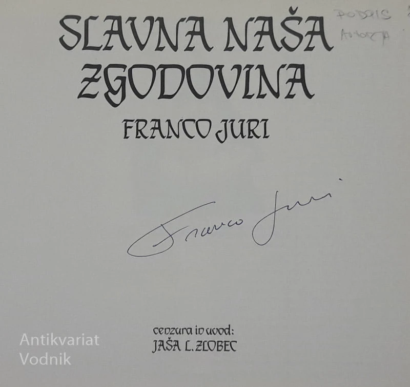 SLAVNA NAŠA ZGODOVINA Franco Juri