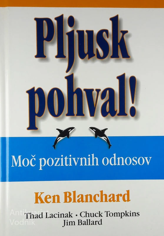 PLJUSK POHVAL! MOČ POZITIVNIH ODNOSOV, Ken Blanchard