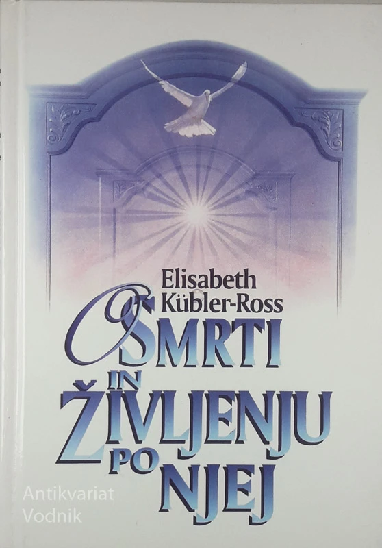 O SMRTI IN ŽIVLJENJU PO NJEJ, Elisabeth Kubler-Ross
