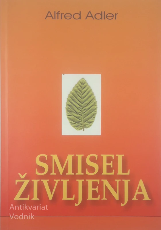 SMISEL ŽIVLJENJA, Alfred Adler