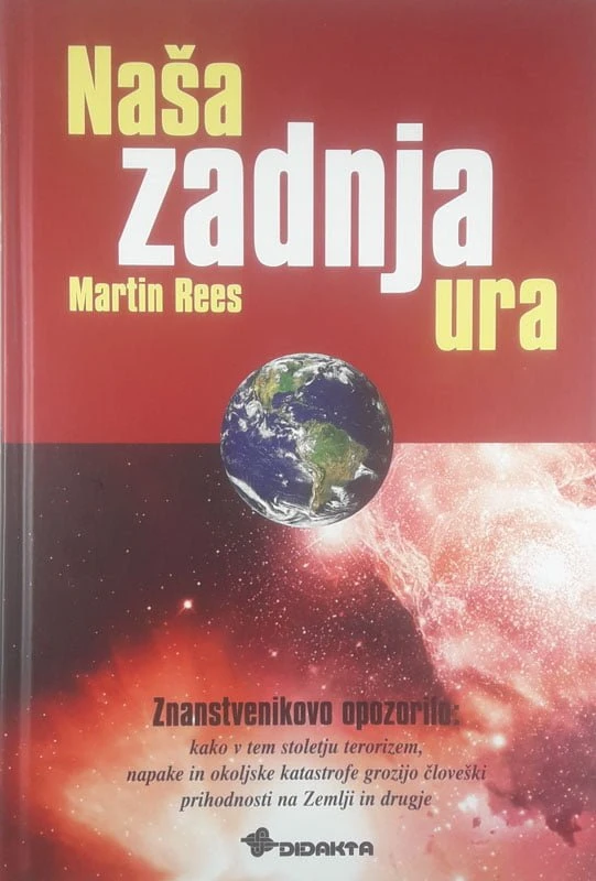 NAŠA ZADNJA URA, Martin Rees