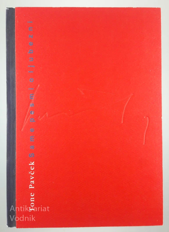 SAME PESMI O LJUBEZNI, Tone Pavček (podpis avtorja)