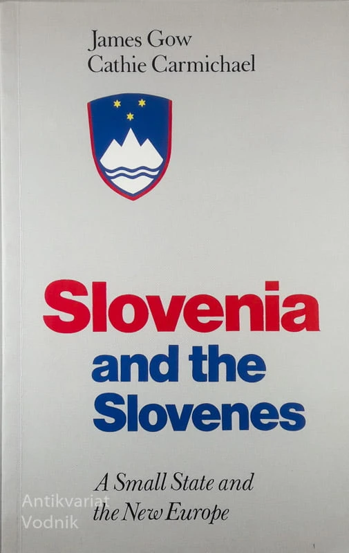 SLOVENIA AND THE SLOVENES, James Gow in Cathie Carmichael