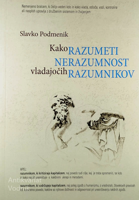 KAKO RAZUMETI NERAZUMNOST VLADAJOČIH RAZUMNIKOV, Slavko Podmenik