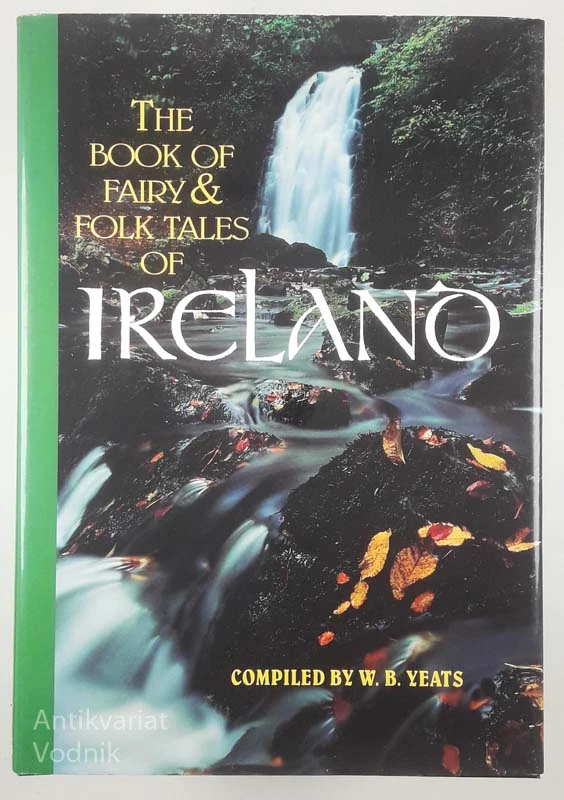 THE BOOK OF FAIRY & FOLK TALES OF IRELAND, W. B. Yeats
