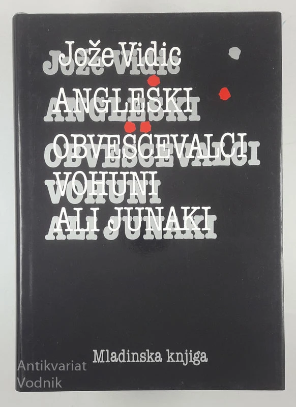 ANGLEŠKI OBVEŠČEVALCI VOHUNI ALI VOJAKI, Jože Vidi