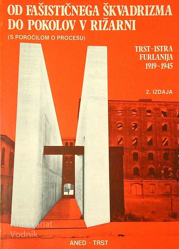OD FAŠISTIČNEGA ŠKVADRIZMA DO POKOLOV V RIŽARNI