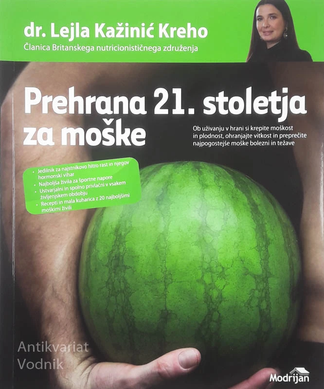 PREHRANA 21. STOLETJA ZA MOŠKE, Dr. Lejla Kažinić Kreho
