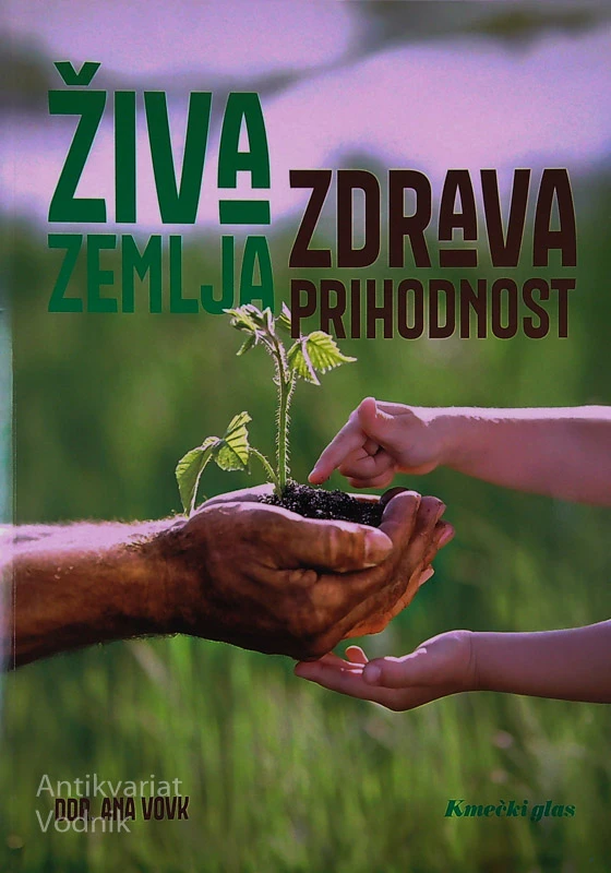 ŽIVA ZEMLJA – ZDRAVA PRIHODNOST, ddr. Ana Vovk
