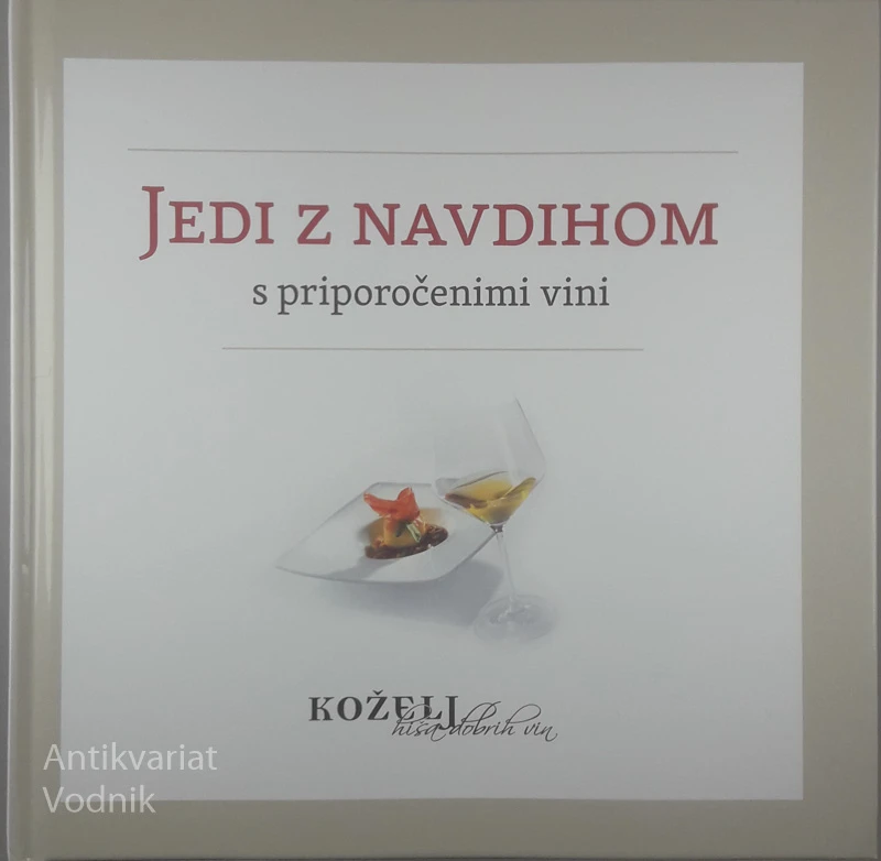JEDI Z NAVDIHOM S PRIPOROČENIMI VINI, več avtorjev