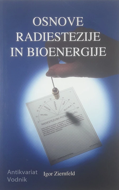 OSNOVE RADIESTEZIJE IN BIOENERGIJE, Igor Ziernfeld