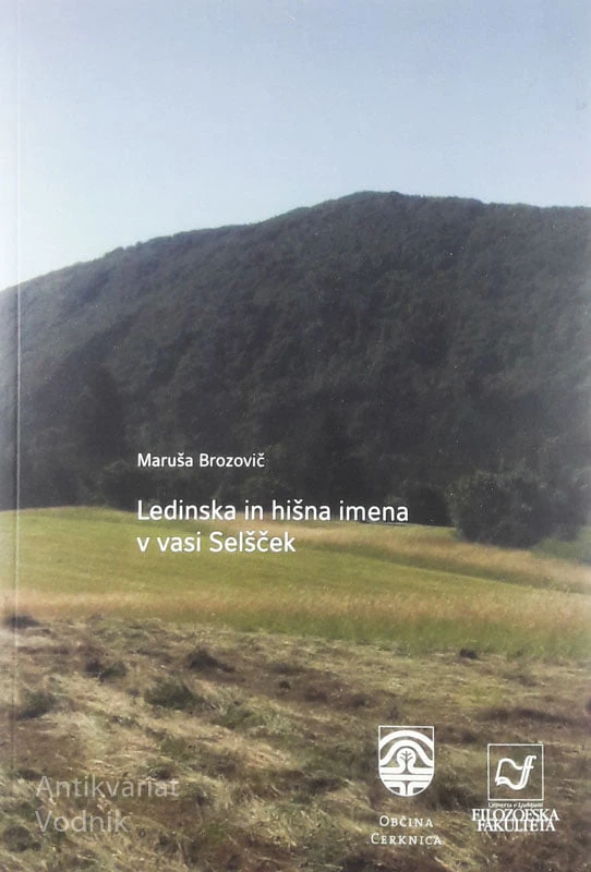 LEDINSKA IN HIŠNA IMENA V VASI SELŠČEK, Maruša Brozovič
