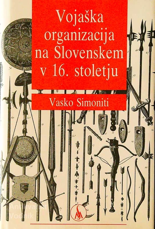 VOJAŠKA ORGANIZACIJA NA SLOVENSKEM V 16. STOLETJU, Vasko Simoniti