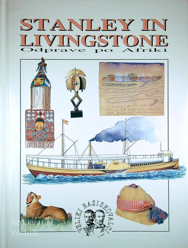STANLEY IN LIVINGSTONE; ODPRAVE PO AFRIKI