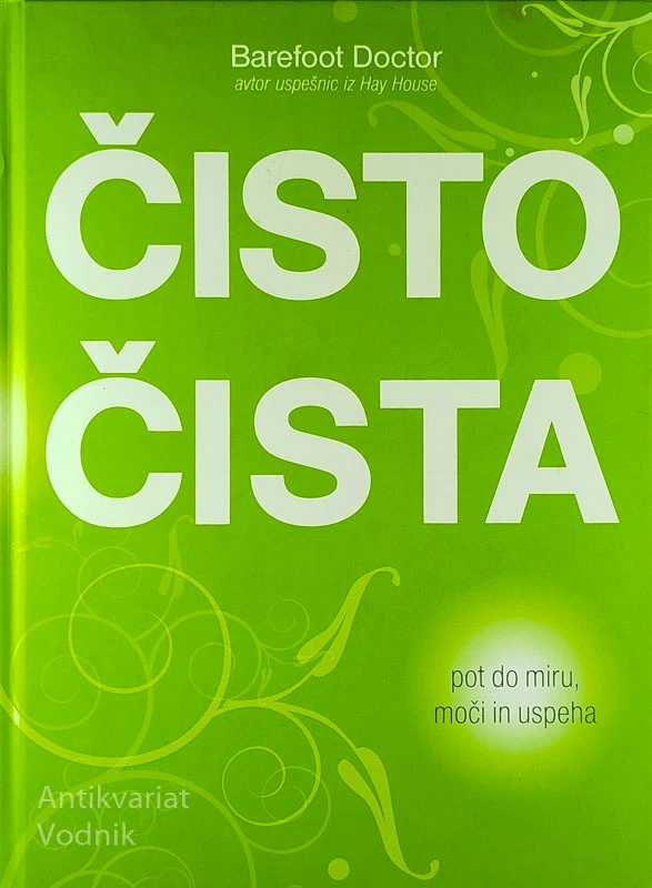 ČISTO ČISTA; POT MIRU, MOČI IN USPEHA, Barefoot Doctor