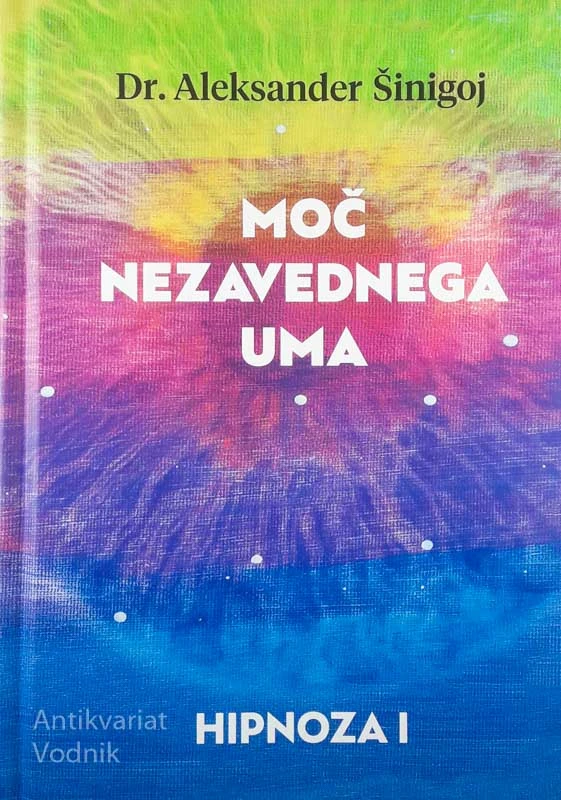 MOČ NEZAVEDNEGA UMA, Dr. Aleksander Šinigoj