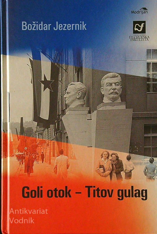 GOLI OTOK – TITOV GULAG, Božidar Jezernik