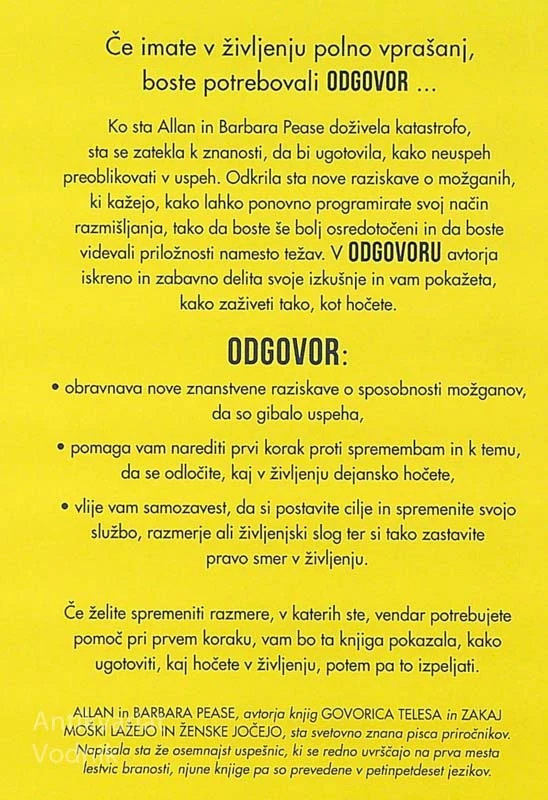 ODGOVOR; KAKO VZETI ŽIVLJENJE V SVOJE ROKE IN POSTATI ČLOVEK, KAKRŠEN HOČETE BITI, Allan in Barbara Pease