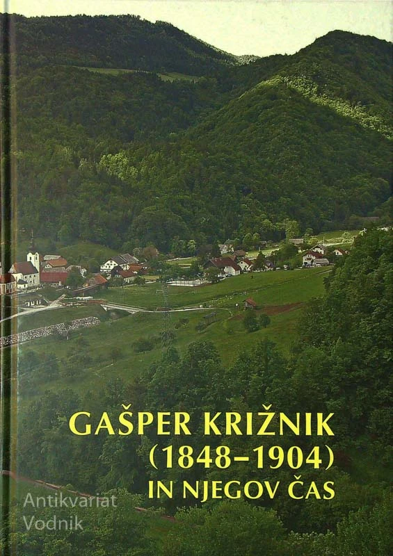 GAŠPER KRIŽNIK (1848 – 1904) IN NJEGOV ČAS