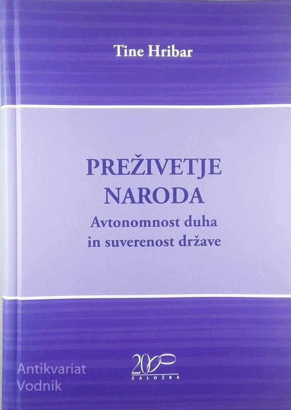 PREŽIVETJE NARODA; AVTONOMNOST DUHA IN SUVERENOST DRŽAVE, Tine Hribar