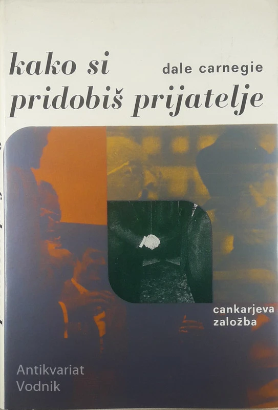 KAKO SI PRIDOBIŠ PRIJATELJE, Dale Carnegie