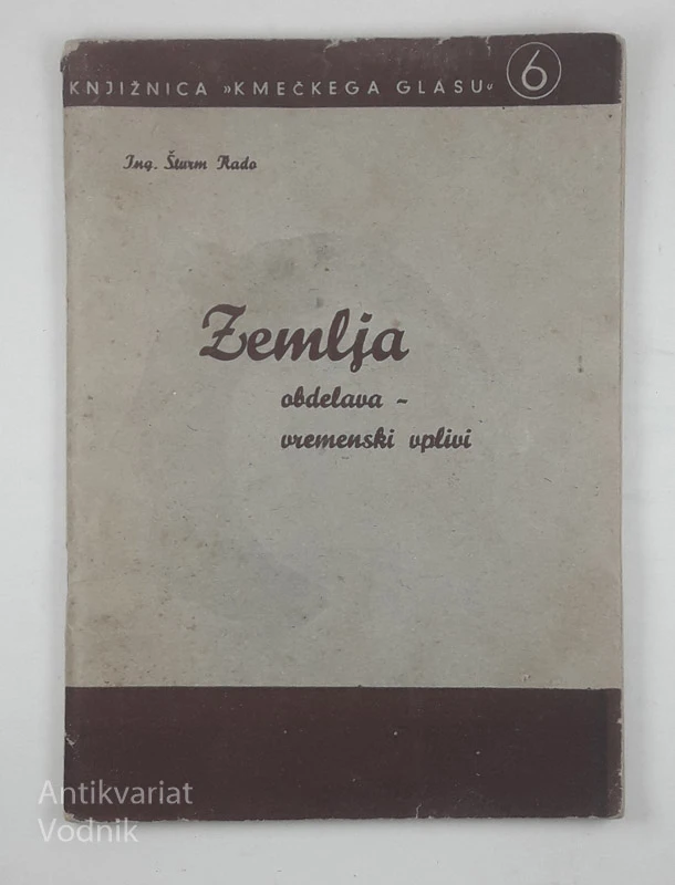 ZEMLJA, Obdelava – vremenski vplivi, ing. Šturm Rado