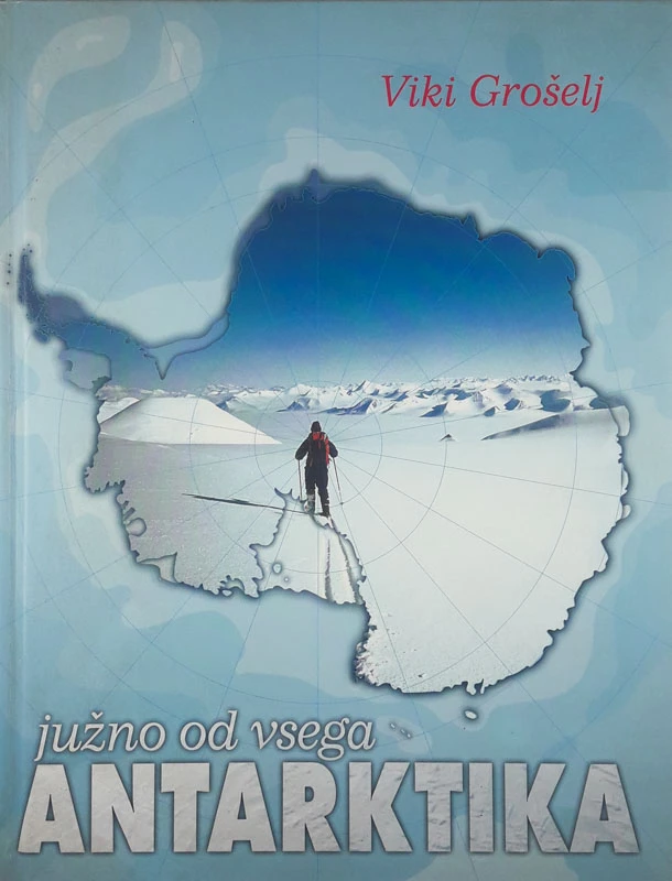 ANTARKTIKA: JUŽNO OD VSEGA, Viki Grošelj