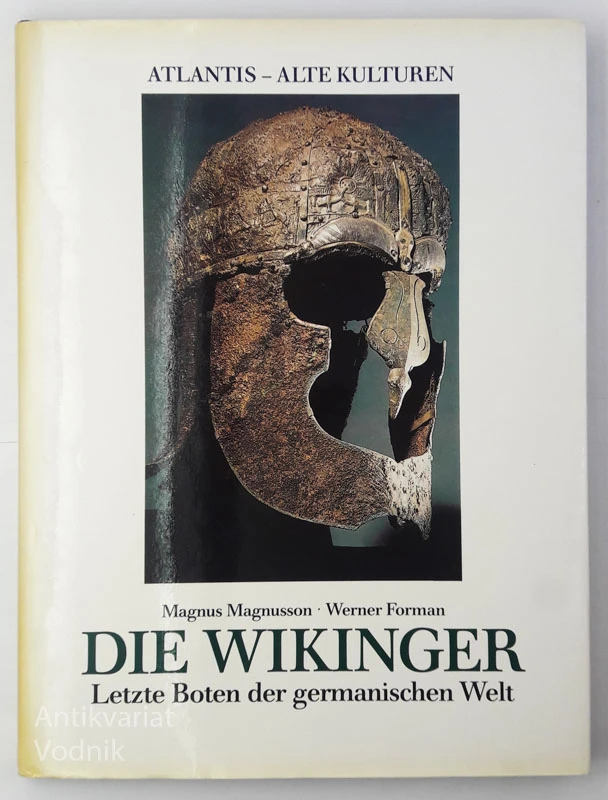 DIE WIKINGER: LETZTE BOTEN DER GERMANISCHEN WELT, Magnusson & Forman