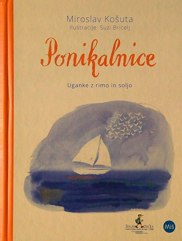 PONIKALNICE; UGANKE Z RIMO IN SOLJO, Miroslav Košuta (ilustrirala Suzi Bricelj)