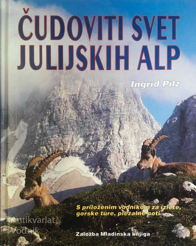 ČUDOVITI SVET JULIJSKIH ALP, Ingrid Pilz