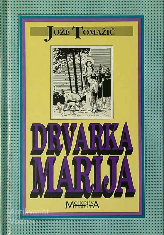 DRVARKA MARIJA, Jože Tomažič
