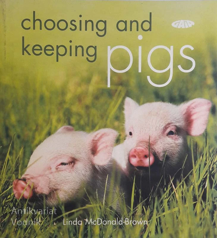 CHOOSING AND KEEPING PIGS, Linda McDonald-Brown