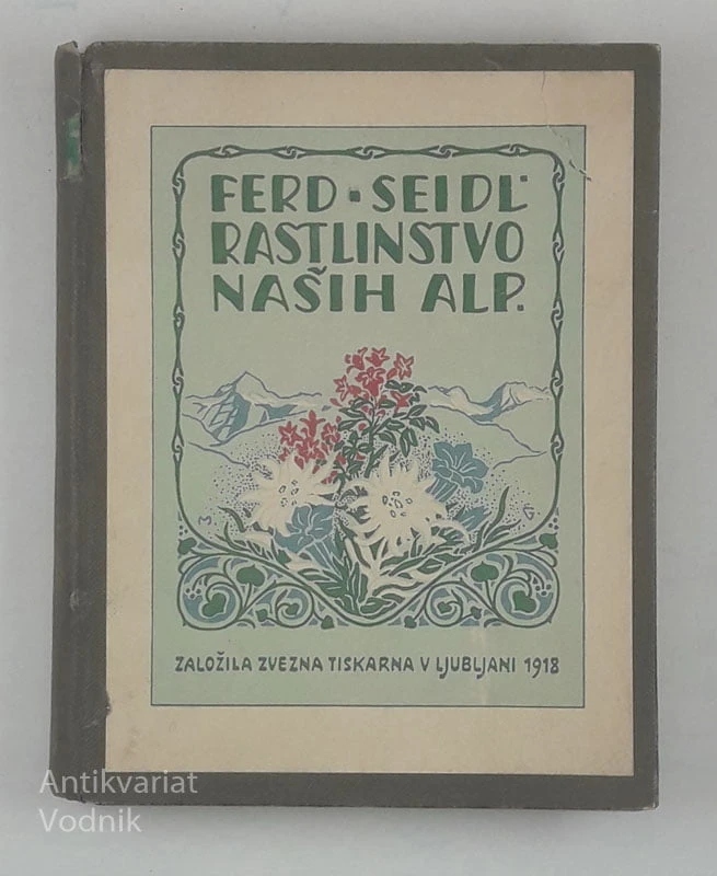 RASTLINSTVO NAŠIH ALP, Ferd Seidl