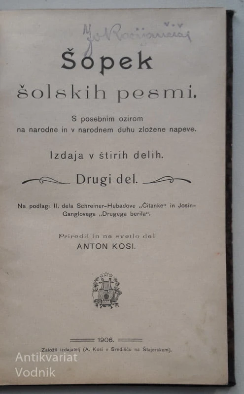 ŠOPEK ŠOLSKIH PESMI s posebnim ozirom na narodne in…, priredil Anton Kosi