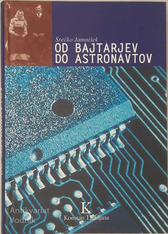 OD BAJTARJEV DO ASTRONAVTOV, Srečko Jamnišek