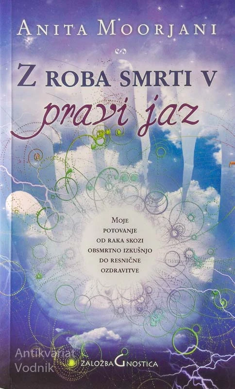 Z ROBA SMRTI V PRAVI JAZ, Anita Moorjani