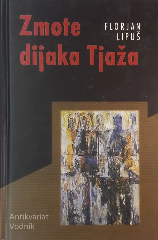 Florjan Lipuš, ZMOTE DIJAKA TJAŽA