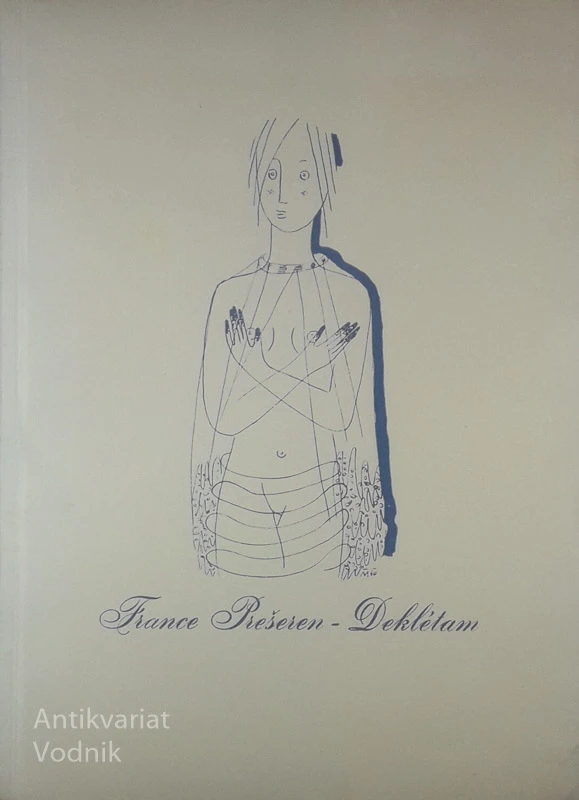 DEKLETAM; KNJIŽICA ILUSTRIRANIH DEL FRANCETA PREŠERNA, Miha Maleš in Martin Benčina